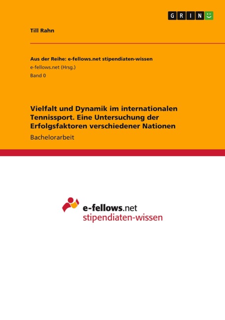 Vielfalt und Dynamik im internationalen Tennissport. Eine Untersuchung der Erfolgsfaktoren verschiedener Nationen - Till Rahn