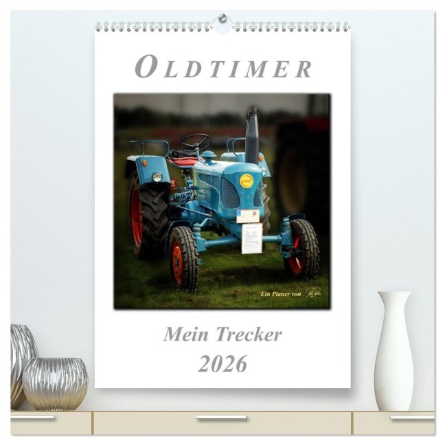 Oldtimer - mein Trecker (hochwertiger Premium Wandkalender 2026 DIN A2 hoch), Kunstdruck in Hochglanz - Peter Roder