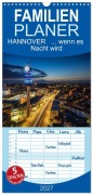 Cover-Bild zum Titel 'Familienplaner 2027 - HANNOVER... wenn es Nacht wird mit 5 Spalten (Wandkalender, 21 x 45 cm) CALVENDO' von 'Axel Heise'