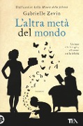 Cover-Bild zum Titel 'L' altra metà del mondo' von 'Gabrielle Zevin'