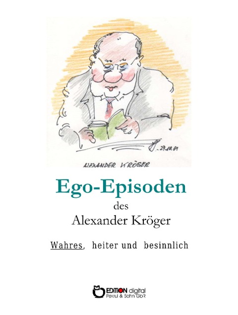 Ego-Episoden des Alexander Kröger - Alexander Kröger