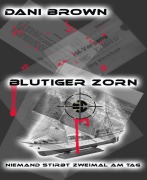 Cover-Bild zum Titel 'Blutiger Zorn' von 'Dani Brown'