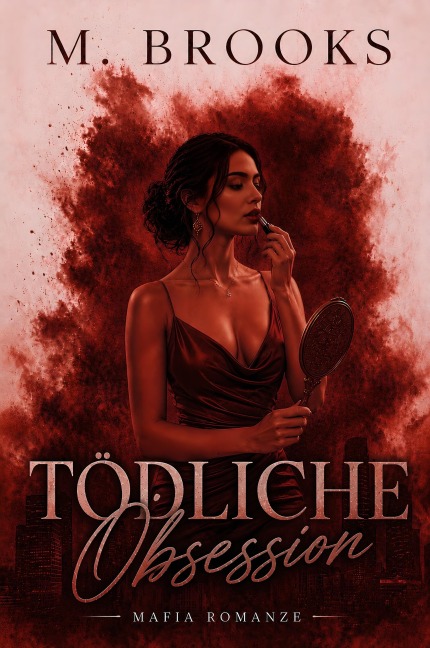 Tödliche Obsession: Mafia Romanze - M. Brooks