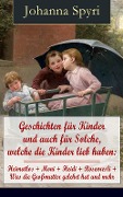 Cover-Bild zum Titel 'Geschichten für Kinder und auch für Solche, welche die Kinder lieb haben' von 'Johanna Spyri'