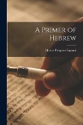 Cover-Bild zum Titel 'A Primer of Hebrew' von 'Charles Prospero Fagnani'