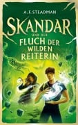 Cover-Bild zum Titel 'Skandar und der Fluch der Wilden Reiterin' von 'A. F. Steadman'
