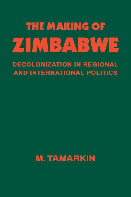 The Making of Zimbabwe - M. Tamarkin