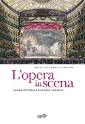 L' opera in scena. Luogo teatrale e spazio scenico - Mercedes Viale Ferrero