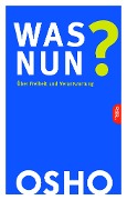 Cover-Bild zum Titel 'Was nun?' von 'Osho'