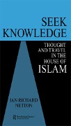 Cover-Bild zum Titel 'Seek Knowledge' von 'Ian Richard Netton'