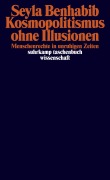 Cover-Bild zum Titel 'Kosmopolitismus ohne Illusionen' von 'Seyla Benhabib'
