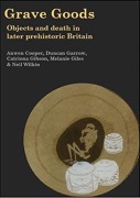 Cover-Bild zum Titel 'Grave Goods' von 'Anwen Cooper, Catriona Gibson, Duncan Garrow, Melanie Giles, Neil Wilkin'