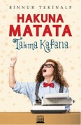Cover-Bild zum Titel 'Hakuna Matata - Takma Kafana' von 'Binnur Tekinalp'