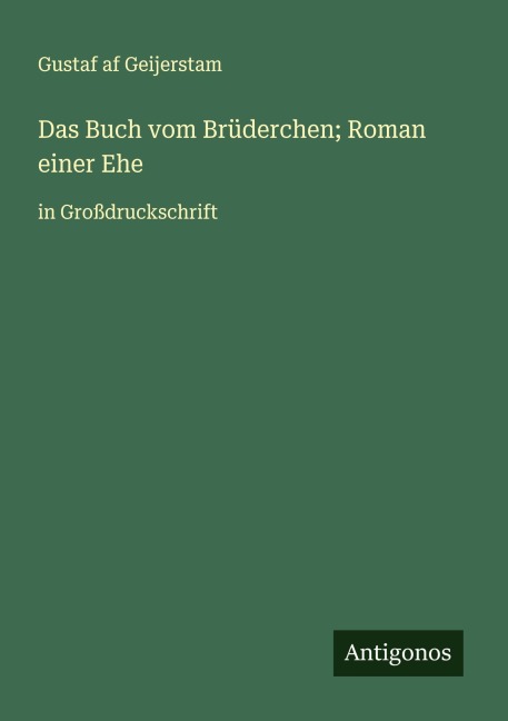 Das Buch vom Brüderchen; Roman einer Ehe - Gustaf Af Geijerstam