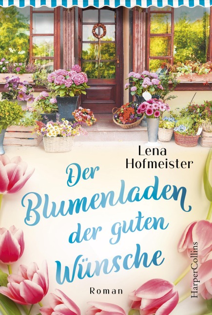 Der Blumenladen der guten Wünsche - Lena Hofmeister