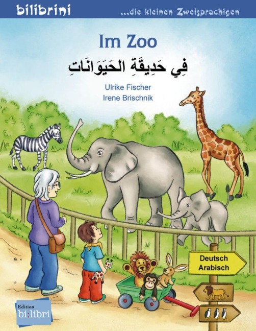 Im Zoo. Kinderbuch Deutsch-Arabisch - Ulrike Fischer, Irene Brischnik