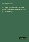 Cover-Bild zum Titel 'Die Vögel Süd-Georgiens, nach der Ausbeute der deutschen Polarstation in 1882 und 1883' von 'Arnold Pagenstecher'