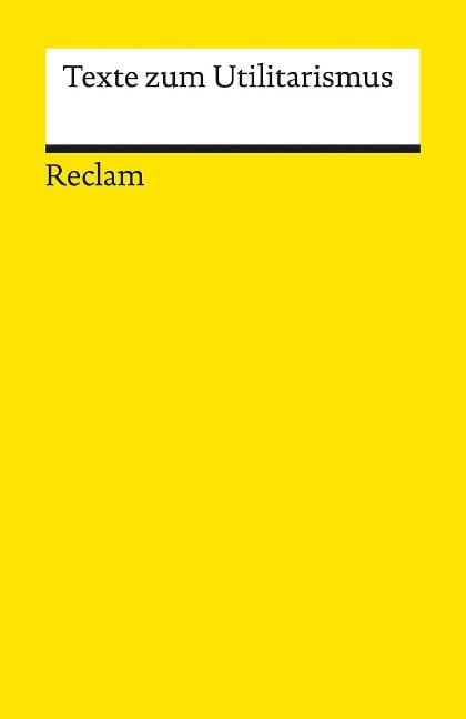 Texte zum Utilitarismus - 