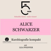 Cover-Bild zum Titel 'Alice Schwarzer: Kurzbiografie kompakt' von 'Minuten, Minuten Biografien, Lea Pfeiffer'