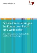 Cover-Bild zum Titel 'Soziale Grenzziehungen im Kontext von Flucht und Weiblichkeit' von 'Beatrice Odierna'