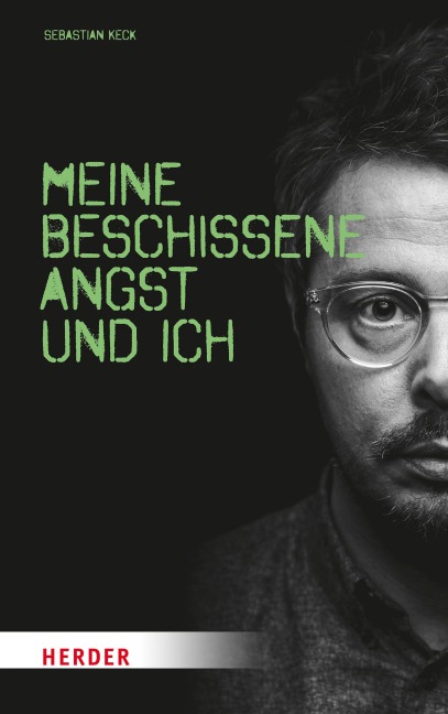 Meine beschissene Angst und ich - Sebastian Keck