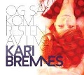 Og sa kom resten av livet - Kari Bremnes