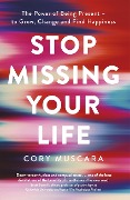 Cover-Bild zum Titel 'Stop Missing Your Life' von 'Cory Muscara'