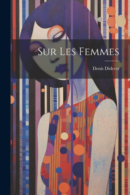 Sur Les Femmes - Denis Diderot