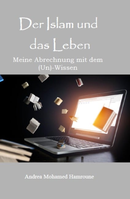 Der Islam und das Leben - Andrea Mohamed Hamroune