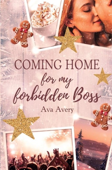 Coming Home for my forbidden Boss - Ava Avery