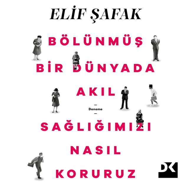 Bölünmü¿ Bir Dünyada Ak¿l Sa¿l¿¿¿m¿z¿ Nas¿l Koruruz - Elif ¿Afak