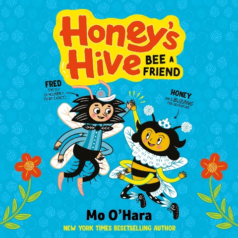 Honey's Hive: Bee a Friend - Mo O'Hara