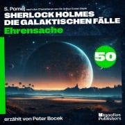 Cover-Bild zum Titel 'Ehrensache (Sherlock Holmes - Die galaktischen Fälle, Folge 50)' von 'Arthur Conan Doyle, S. Pomej'
