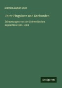 Cover-Bild zum Titel 'Unter Pinguinen und Seehunden' von 'Samuel August Duse'