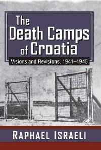 The Death Camps of Croatia - Raphael Israeli
