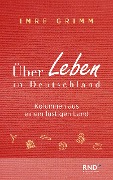 Über Leben in Deutschland - Imre Grimm