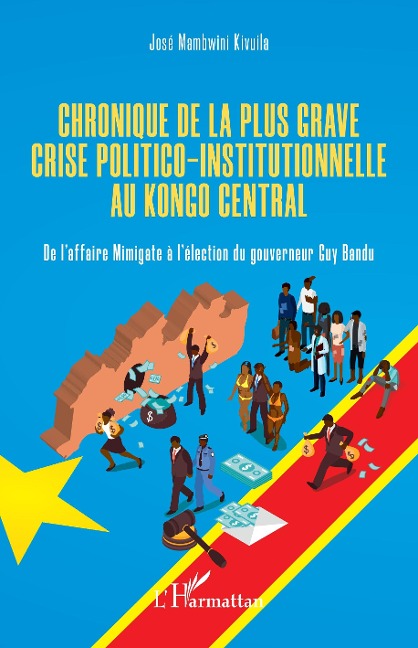 Chronique de la plus grave crise politico-institutionnelle au Kongo central - Mambwini Kivuila