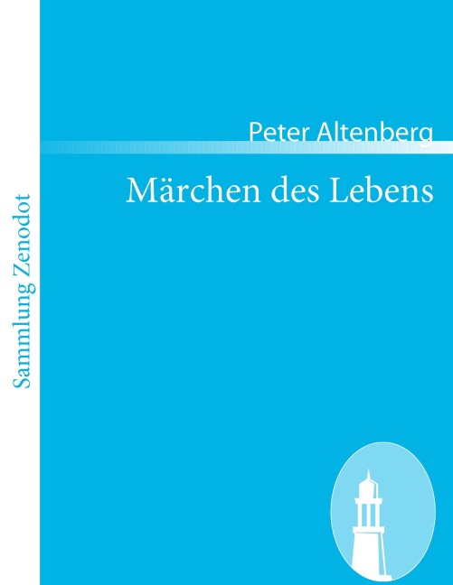 Märchen des Lebens - Peter Altenberg