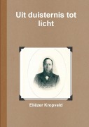 Cover-Bild zum Titel 'Uit duisternis tot licht' von 'Eliëzer Kropveld'