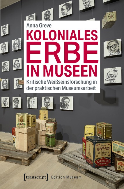 Koloniales Erbe in Museen - Anna Greve