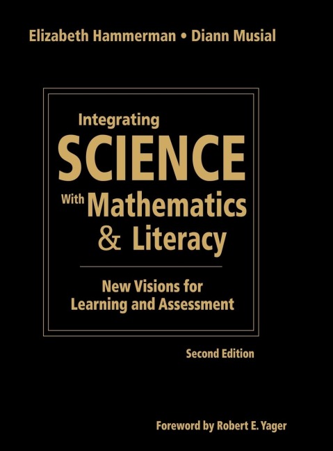 Integrating Science with Mathematics & Literacy - Elizabeth Hammerman, Diann Musial