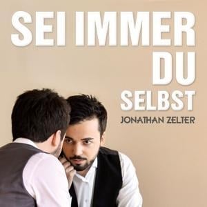 Sei immer du selbst - Jonathan Zelter