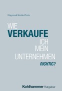Cover-Bild zum Titel 'Wie verkaufe ich mein Unternehmen richtig?' von 'Andreas Wagenseil, Katharina Grote, Freddy Kedak'