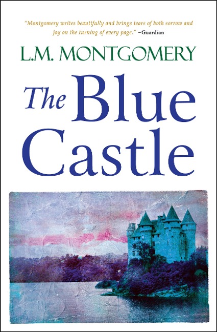 The Blue Castle - L. M. Montgomery