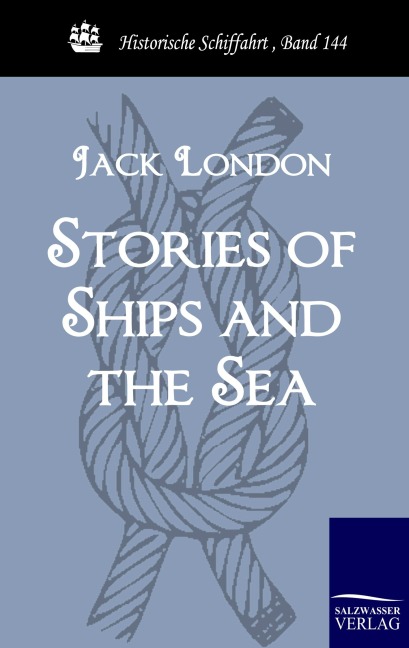 Stories of Ships and the Sea - Jack London