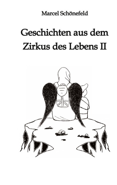 Geschichten aus dem Zirkus des Lebens II - Marcel Schönefeld