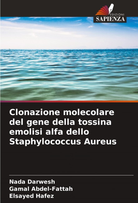 Clonazione molecolare del gene della tossina emolisi alfa dello Staphylococcus Aureus - Nada Darwesh, Gamal Abdel-Fattah, Elsayed Hafez