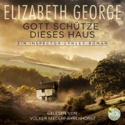 Cover-Bild zum Titel 'Gott schütze dieses Haus' von 'Elizabeth George'
