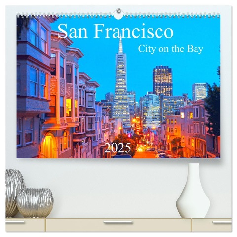 San Francisco - City on the Bay (hochwertiger Premium Wandkalender 2025 DIN A2 quer), Kunstdruck in Hochglanz - Rainer Grosskopf