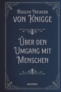 Cover-Bild zum Titel 'Über den Umgang mit Menschen' von 'Adolph Freiherr Knigge'